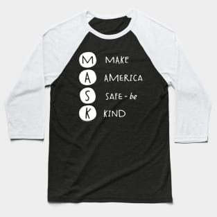 MASK Make America Safe – be Kind and Wear Your Mask Baseball T-Shirt